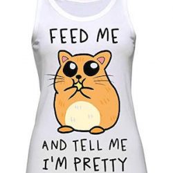 graphke Feed Me and Tell Me I'm Pretty Tiny Hamster Camiseta sin Mangas para Mujer